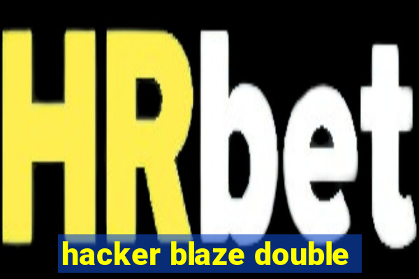 hacker blaze double